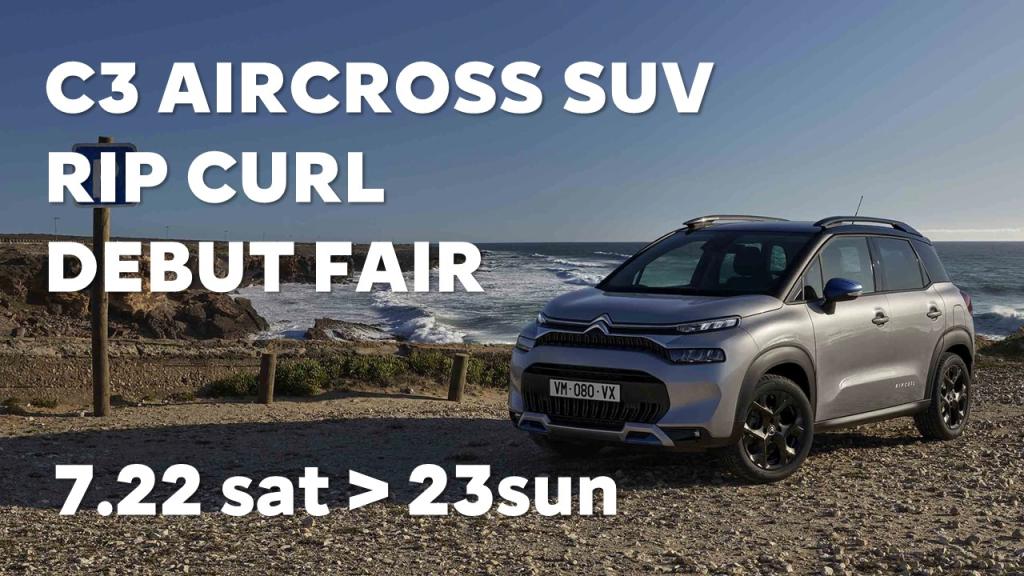 C3 AIRCROSS SUV RIP CURL DEBUT FAIR !